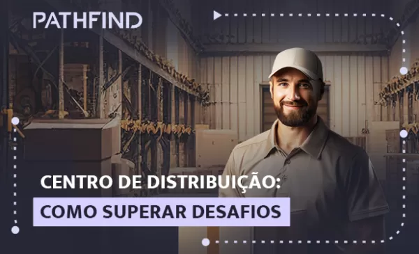 imagem do blog Centro de Distribuição: como superar desafios