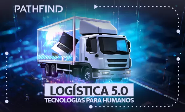 imagem do blog LOGÍSTICA 5.0: Tecnologias para humanos